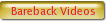 Bareback Videos